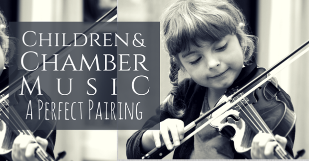 Children & Chamber Music: A Perfect Pairing